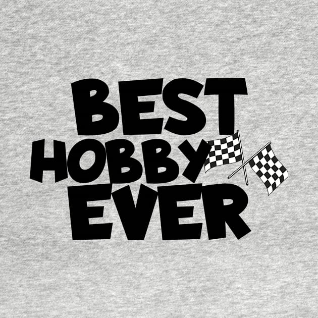 Racing best hobby ever by maxcode